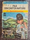 ION AGARBICEANU - FILE DIN CARTEA NATURII - EDIT ION CREANGA 1986, 207 pagini, stare buna, fara cotor