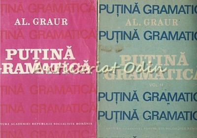 Putina Gramatica I, II - Al. Graur foto