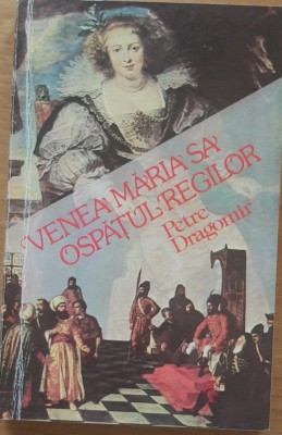 VENEA MARIA SA OSPATUL REGILOR - PETRE DRAGOMIR foto