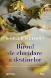 Biroul de elucidare a destinelor - Gaelle Nohant - Litera