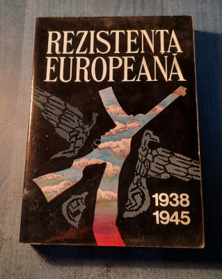 Rezistenta europeana 1938 - 1945 volumul 1 Nicolae Copoiu foto