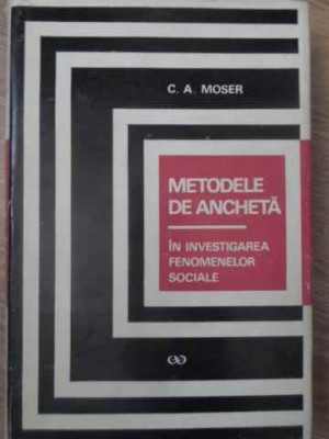 METODELE DE ANCHETA IN INVESTIGAREA FENOMENELOR SOCIALE-C. A. MOSER foto