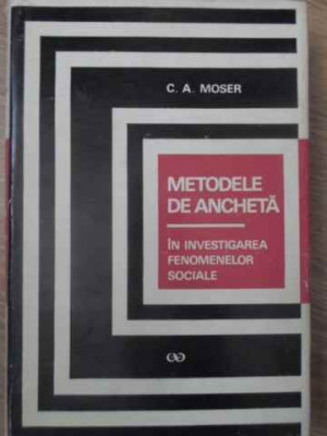 METODELE DE ANCHETA IN INVESTIGAREA FENOMENELOR SOCIALE-C. A. MOSER-218792 foto