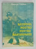 RAZBOIUL NOSTRU PENTRU NEATARNARE de GEORGE COSBUC , 1995
