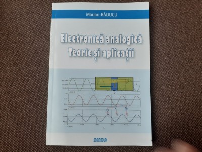 Electronica analogica Teorie si aplicatii Marian RaduCU foto