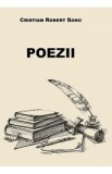 Poezii - Cristian Robert Banu