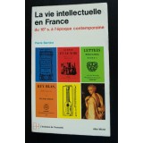 Pierre Barriere - La vie intellectuelle en France du 16e s. a l&#039;epoque contempor