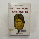 Jean Fanchette - Psychodrame et Theatre moderne