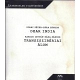 Dear India / Transzszib&eacute;riai &aacute;lom - L&aacute;thatatlan filmt&ouml;rt&eacute;net - Dobai P&eacute;ter