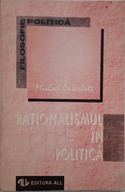 Rationalismul in politica - Michael Oakeshott