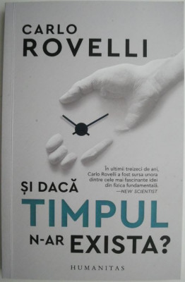 Si daca timpul n-ar exista? - Carlo Rovelli foto