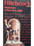 Alfred Hitchcock - Hitchcock presente: histoires a lire et a palir (Editia: 1990)