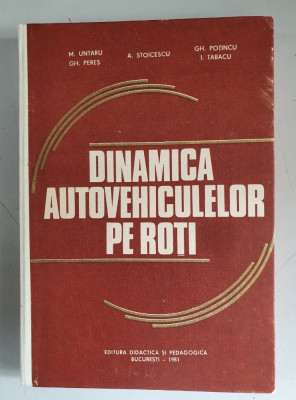 M. Untaru - Dinamica autovehiculelor pe roti foto