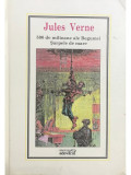 Jules Verne - 500 de milioane ale Begumei. Șarpele de mare (editia 2010)