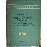 INDICATOR DE NORME DE DEVIZ COMASATE PENTRU LUCRARI DE IZOLATII LA CONSTRUCTII SI INSTALATII-MINISTERUL IND-253167