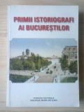 Primii istoriografi ai Bucureștilor (I. Genilie, A. Pelimon, D. Berindei, I.P. Licherdopol)