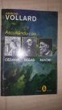 Ascultandu-i pe Cezanne, Degas. Renoir- Ambroise Vollard