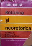 RETORICA SI NEORETORICA. GENEZA, EVOLUTIE, PERSPECTIVE-VASILE FLORESCU-350927