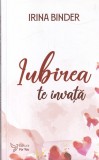 Irina Binder - Iubirea te invata