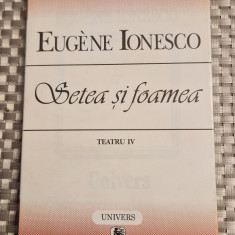 Setea si foamea teatru vol. 4 Eugene Ionesco