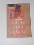 CAT TE MAI IUBESC de LUIS LEANTE 2008