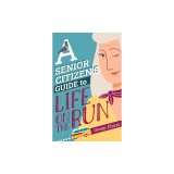 A Senior Citizen's Guide to Life on the Run