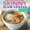 Taste of Home Skinny Slow Cooker: Cook Smart, Eat Smart with 352 Healthy Slow-Cooker Recipes