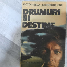 Drumuri si destine de Victor Beda,Gheorghe Ene