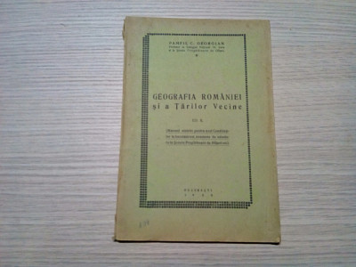 GEOGRAFIA ROMANIEI si a Tarilor Vecine - Pamfil C. Georgian - 1933, 80 p. foto