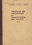 Calculul de rezistenta in constructia de masini, Volumul I