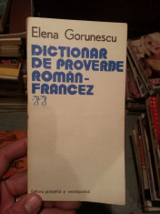 DICTIONAR DE PROVERBE ROMAN-FRANCEZ-ELENA GORUNESCU foto