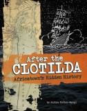 After the Clotilda: Africatown's Hidden History