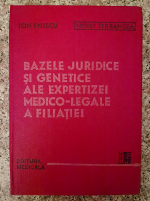 Bazele Juridice Si Genetice Ale Expertizei Medico-legale A Fi - Ion Enescu Moise Terbancea ,553564 foto