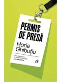 Cumpara ieftin Permis de presa/Horia Ghibutiu