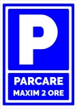 Indicator pentru parcare maxim 2 ore