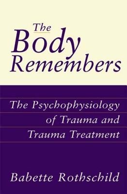 The Body Remembers the Body Remembers: The Psychophysiology of Trauma and Trauma Treatment the Psychophysiology of Trauma and Trauma Treatment foto