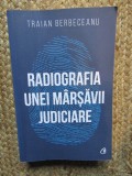 Radiografia unei marsavii judiciare - Traian Berbeceanu