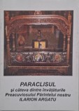 Paraclisul si cateva dintre invataturile Preacuviosului Parintelui nostru Ilarion Argatu