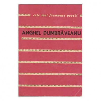 Anghel Dumbraveanu - Cele mai frumoase poezii - 124401 foto