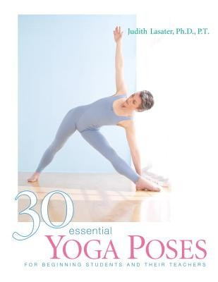 30 Essential Yoga Poses: For Beginning Students and Their Teachers foto