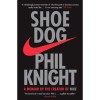 Shoe Dog - Phil Knight