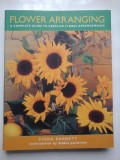 Cumpara ieftin FLOWER ARRANGING A COMPLETE GUIDE TO CREATIVE FLORAL ARRANGEMENTS - FIONA BARNETT