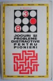 Jocuri si probleme distractive pentru pionieri &ndash; D. Branga (putin uzata)