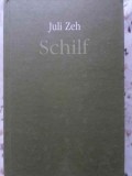 Schilf - Juli Zeh, Polirom 2008, Roman, Coperta Cartonata, 372 pagini