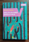 Viktor E. Frankl - Omul in cautarea sensului vietii