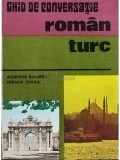 Agiemin Baubec - Ghid de conversatie roman - turc (editia 1978)