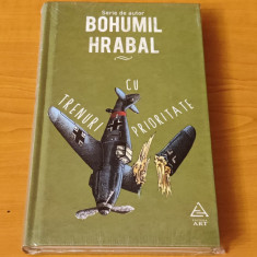 Bohumil Hrabal - Trenuri cu prioritate (sigilat / în țiplă)