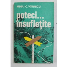 POTECI... INSUFLETITE de MIHAI C. VORNICU , 1984, DEDICATIE *