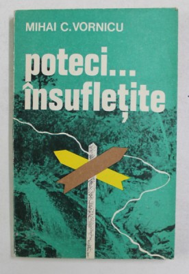 POTECI... INSUFLETITE de MIHAI C. VORNICU , 1984, DEDICATIE * foto
