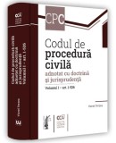 Codul de procedură civilă adnotat cu doctrină și jurisprudență. (Volumul I &ndash; art. 1-526) - Hardcover - Universul Juridic